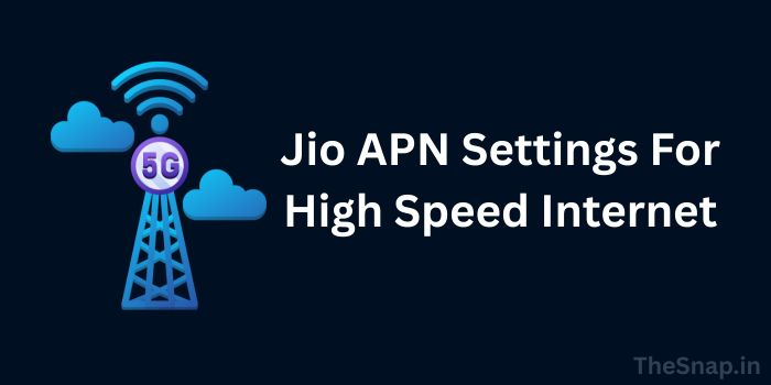 Jio APN Settings For High Speed Internet In 2026